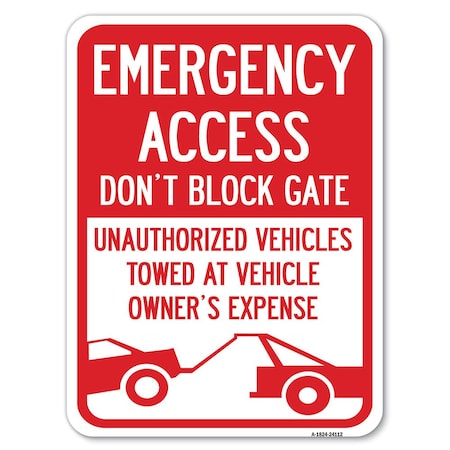 Signmission Emergency Access Don't Block Gate Unauthorized Vehicles Towed at Vehicle Owners Expe, A-1824-24112 A-1824-24112